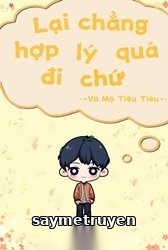 Lại Chẳng Hợp Lý Quá Đi Chứ