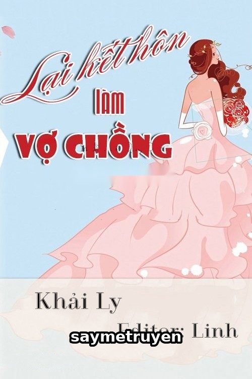 Lại Kết Hôn Làm Vợ Chồng