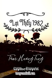 Lại Thấy 1982 (Hựu Kiến 1982)