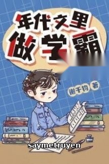 Làm Học Bá Trong Văn Niên Đại