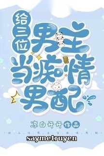 Làm Nam Phụ Si Tình Cho Ba Vị Nam Chính