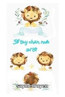 [Lâu Thành Diễn Sinh] [Lăng Lý] Sổ Tay Chăn Nuôi Sư Tử