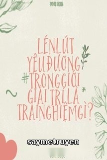 Lén Lút Yêu Đương Trong Giới Giải Trí Là Trải Nghiệm Gì?