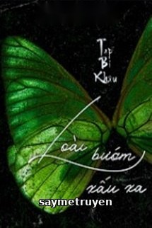 Loài Bướm Xấu Xa