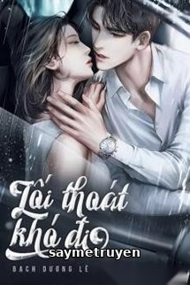 Lối Thoát Khó Đi