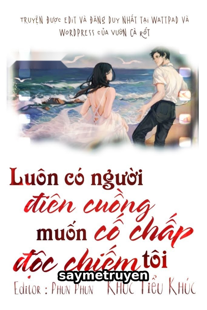 Luôn Có Người Điên Cuồng Cố Chấp Muốn Độc Chiếm Tôi