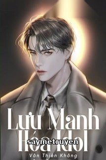 Lưu Manh Hóa Idol