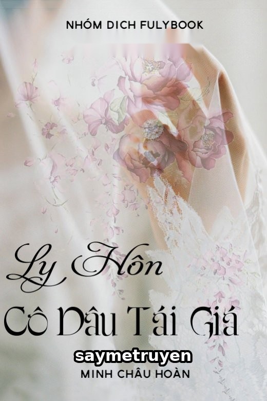 Ly Hôn: Cô Dâu Tái Giá