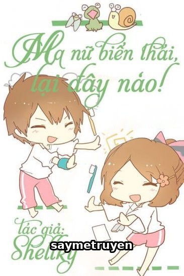 Ma Nữ Biến Thái, Lại Đây Nào!
