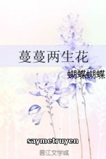 Mạn Mạn Lưỡng Sinh Hoa