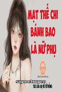 Mạt Thế Bánh Bao Là Nữ Phụ