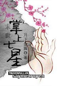 Mạt Thế Chưởng Thượng Thất Tinh