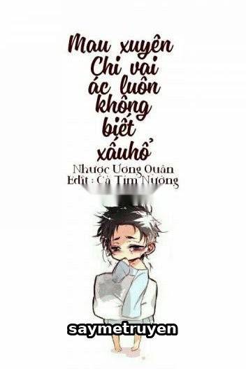 Mau Xuyên Chi Vai Ác Luôn Không Biết Xấu Hổ