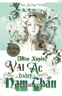 Mau Xuyên: Vai Ác Toàn Nam Thần