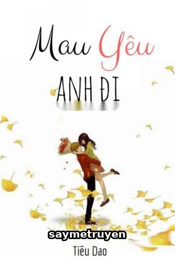 Mau Yêu Anh Đi