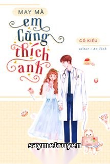 May Mà Em Cũng Thích Anh