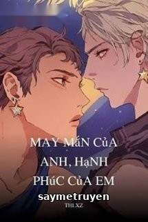 May Mắn Của Anh Hạnh Phúc Của Em