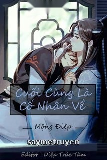 [MĐTS] Cuối Cùng Là Cố Nhân Về