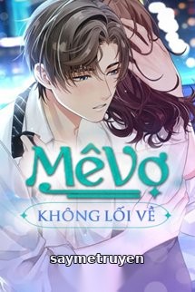 Mê Vợ Không Lối Về