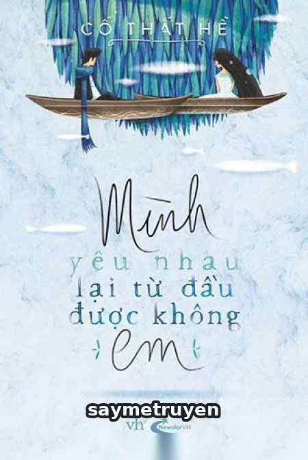 Mình Yêu Nhau Lại Từ Đầu Được Không Em