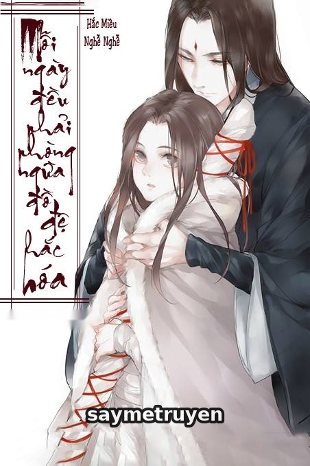 Mỗi Ngày Đều Phải Phòng Ngừa Đồ Đệ Hắc Hóa