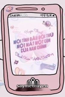 Mối Tình Đầu Của Đối Thủ Một Mất Một Còn Với Nam Chính Truyện Vườn Trường