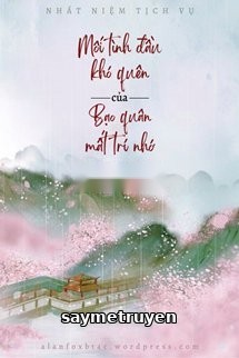Mối Tình Đầu Khó Quên Của Bạo Quân Mất Trí Nhớ