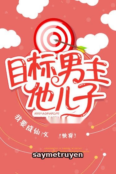Mục Tiêu Công Lược: Con Trai Nam Chủ