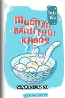 Muốn Ăn Bánh Trôi Không?