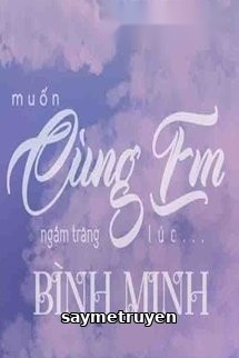 Muốn Cùng Em Ngắm Trăng Lúc Bình Minh
