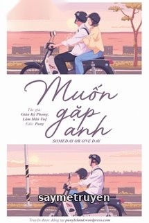 Muốn Gặp Anh/ Someday Or One Day