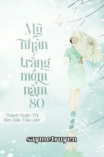 Mỹ Nhân Trắng Mềm Năm 80