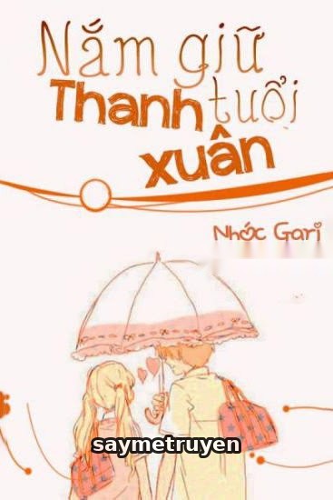 Nắm Giữ Tuổi Thanh Xuân