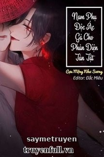 Nam Phụ Độc Ác Gả Cho Nhân Vật Phản Diện Tàn Tật