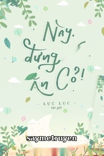Này, Đừng Có Ăn Cỏ