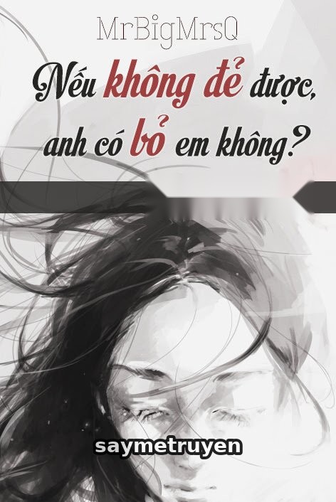 Nếu Không Đẻ Được, Anh Có Bỏ Em Không?
