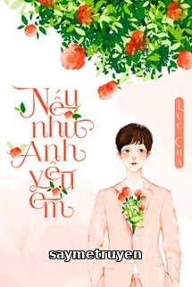 Nếu Như Anh Yêu Em - Lục Chá