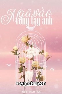 Ngã Vào Vòng Tay Anh