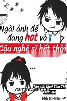 Ngài Ảnh Đế Đang Hot Và Cậu Nghệ Sĩ Hết Thời