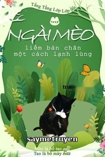 Ngài Mèo Liếm Bàn Chân Một Cách Lạnh Lùng