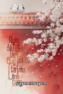 Ngày Đầu Tiên Làm Quý Phi Ta Vào Lãnh Cung