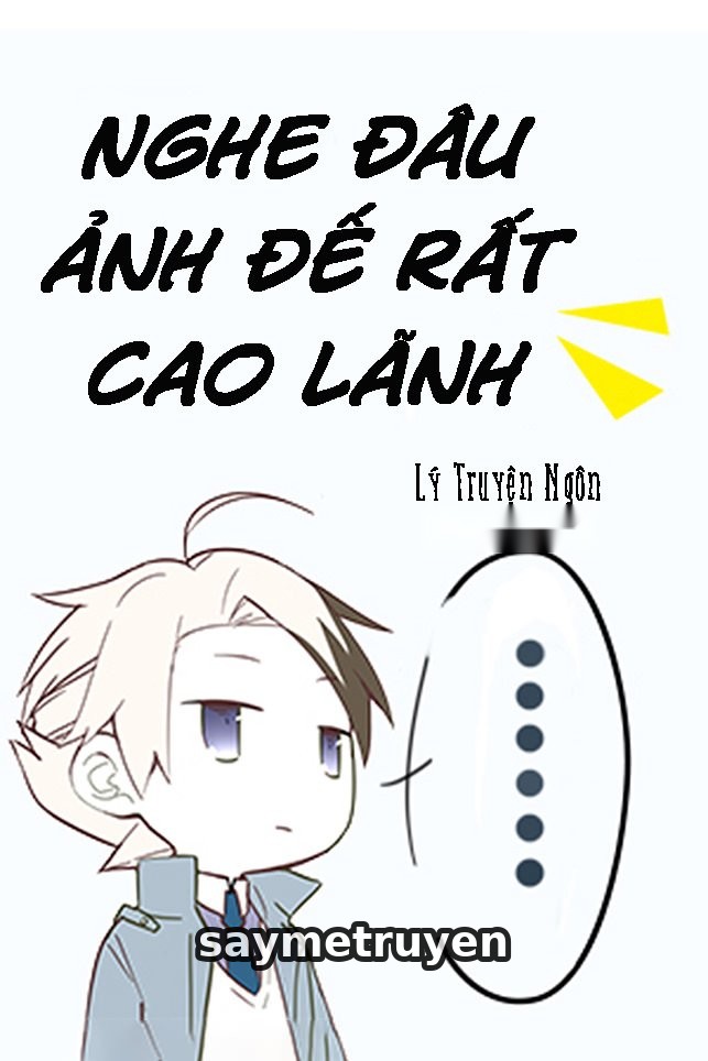 Nghe Đâu Ảnh Đế Rất Cao Lãnh