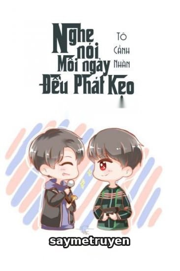 Nghe Nói Mỗi Ngày Đều Phát Kẹo