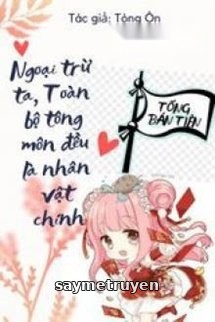 Ngoại Trừ Ta, Toàn Bộ Tông Môn Đều Là Nhân Vật Chính