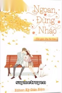 Ngoan, Đừng Nháo