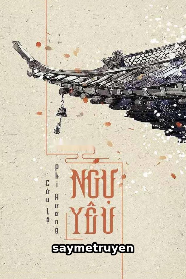 [Ngôn Tình] Ngự Yêu (Ngự Giao Ký)