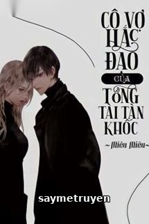 Ngũ Đại Gia Tộc: Cô Vợ Hắc Đạo Của Tổng Tài Tàn Khốc