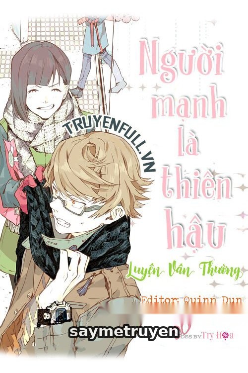 Người Mạnh Là Thiên Hậu
