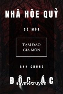 Nhà Hòe Quỷ Có Một Anh Chồng Độc Ác