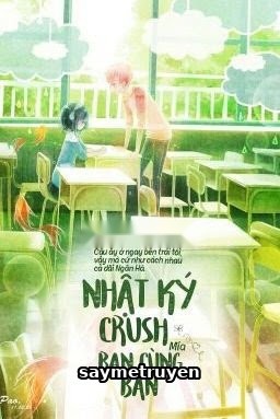 Nhật Ký Crush Bạn Cùng Bàn!